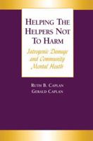Helping the Helpers Not to Harm 1138011916 Book Cover