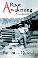 A Root Awakening: An Autobiography 1483685586 Book Cover