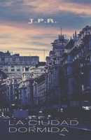 La ciudad dormida B08KFWM3S9 Book Cover