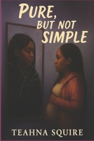 Pure, But Not Simple B0FYSLZSM9 Book Cover