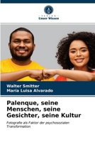 Palenque, seine Menschen, seine Gesichter, seine Kultur 6203209228 Book Cover