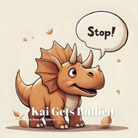 Kai Gets Bullied: A Children’s Book About Coping With Bullying, Speaking Up and Finding Support (Kai's Life Lessons for Children) B0FRGMJ1X3 Book Cover