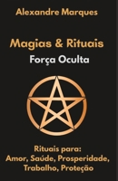 Magias & Rituais: Força Oculta (Portuguese Edition) B0F3PH6L31 Book Cover