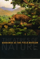 Theatres of Nature: Dioramas at the Field Museum 091486825X Book Cover