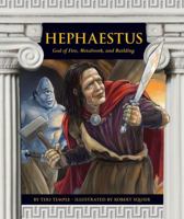 Hephaestus: God of Fire, Metalwork, and Building 1489650431 Book Cover