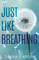 Just Like Breathing 1986392252 Book Cover