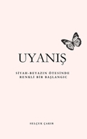 Uyanış: Siyah-Beyazın Ötesinde Renkli Bir Başlangıç 1445713713 Book Cover