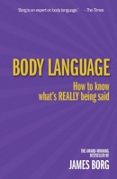 Body Language: How to Know What's Really Being Said 0273758799 Book Cover