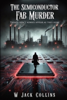 The Semiconductor Fab Murder B0F8SSDD74 Book Cover