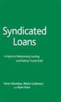 Syndicated Loans: A Hybrid of Relationship Lending and Publicly Traded Debt (Palgrave Macmillan Studies in Banking and Financial Institutions) 1349545678 Book Cover