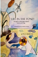 Life in the Pond : Thoughts on Moonlight, Ripples, Hearts and Frogs (revised) 0988739054 Book Cover