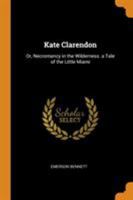 Kate Clarendon Or Necromancy In The Wilderness A Tale Of The Little Miami 1162669608 Book Cover