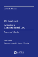 American Constitutional Law: Powers and Liberties, 2018 Case Supplement (Supplements) 1454894733 Book Cover