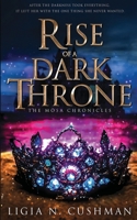 Rise of a Dark Throne: The Mosa Chronicles B0BPMDZCM8 Book Cover
