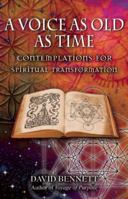 A Voice as Old as Time: Contemplations for Spiritual Transformation 1844096688 Book Cover