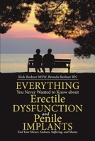 Everything You Never Wanted to Know About Erectile Dysfunction & Penile Implants 1483453901 Book Cover