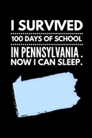 Funny I Survived 100 Days of School in Pennsylvania. Now I Can Sleep Wide Ruled Line Paper 167983407X Book Cover
