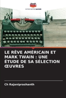 Le Rêve Américain Et Mark Twain: Une Étude de Sa Sélection Oeuvres (French Edition) 6208399580 Book Cover