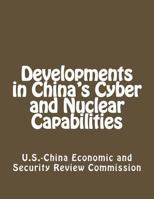 Developments in China's Cyber and Nuclear Capabilities 1482637162 Book Cover