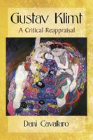 Gustav Klimt: A Critical Reappraisal 1476668086 Book Cover