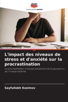 L'impact des niveaux de stress et d'anxiété sur la procrastination (French Edition) 6630057309 Book Cover