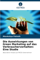 Die Auswirkungen von Green Marketing auf das Verbraucherverhalten: Eine Studie 6205641623 Book Cover