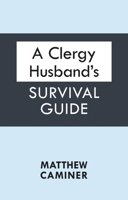 A Clergy Husband's Survival Guide 0281067902 Book Cover