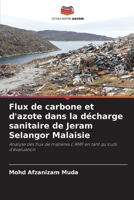 Flux de carbone et d'azote dans la décharge sanitaire de Jeram Selangor Malaisie (French Edition) 6208111307 Book Cover