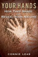 Your Hands: How They Shape and Reveal Your Nature 1626520518 Book Cover