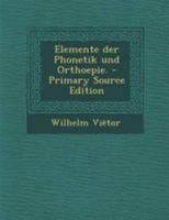 Elemente Der Phonetik Und Orthoepie Des Deutschen, Englischen Und Franzosischen (1887) 1148125574 Book Cover