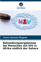Behandlungsergebnisse bei Menschen mit HIV in Afrika südlich der Sahara 6205967421 Book Cover