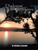 Darkness Conquers 1482822970 Book Cover