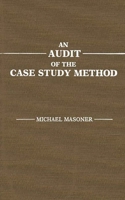 An Audit of the Case Study Method 027592761X Book Cover
