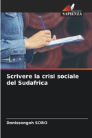Scrivere la crisi sociale del Sudafrica (Italian Edition) 6207986121 Book Cover