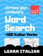 Word Search, +500 Italian Verbs, Increase Your Vocabulary, Learn Italian 1096743566 Book Cover