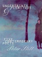 Uncertainty and Plenitude: Five Contemporary Poets 0877455996 Book Cover