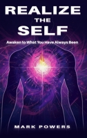Realize the Self: Awaken to What You Have Always Been B0GR79KMDM Book Cover