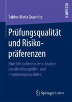Prufungsqualitat Und Risikopraferenzen: Eine Fallstudienbasierte Analyse Der Abschlussprufer- Und Investorenperspektive 3658177497 Book Cover