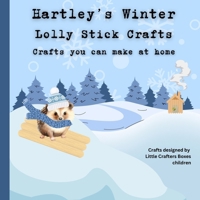 Hartley's Winter Lolly Stick Crafts: Crafts you can make at home B0FSZNLZ8D Book Cover