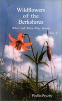 Wildflowers of the Berkshires: Where and When They Bloom, Vol. 1 (Wildflowers of the Berkshires) 0970050917 Book Cover