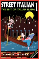 Street Italian 1: The Best of Italian Slang (Street Language) 0471384380 Book Cover