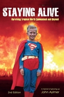 Staying Alive: Surviving Tropical North Queensland 0648735354 Book Cover