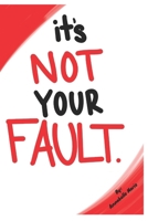 It’s Not Your Fault: Surviving a Narcissistic, Toxic Boss and Healing from Workplace Abuse B0F9VNDDNQ Book Cover