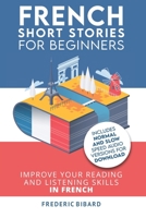 French: Short Stories for Beginners + Audio Download: Improve your reading and listening skills in French 1546566007 Book Cover