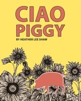 Ciao Piggy 1517794080 Book Cover