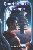Quartermax's Revenge 1549650777 Book Cover