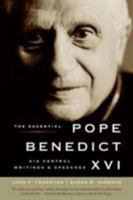 The Essential Pope Benedict XVI: His Central Writings and Speeches 0061128848 Book Cover