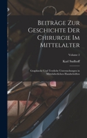 Beiträge zur Geschichte der Chirurgie im Mittelalter; graphische und textliche Untersuchungen in mittelalterlichen Handschriften; Volume 2 1018576959 Book Cover