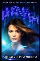 Phantasm - Book Two of The Sentience Series: A Near Future Sci-Fi Thriller B0FQHXFQVN Book Cover