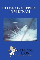 Close air support in vietnam 1939335124 Book Cover